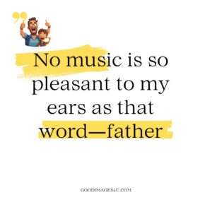 father 34 60 plus father quotes images